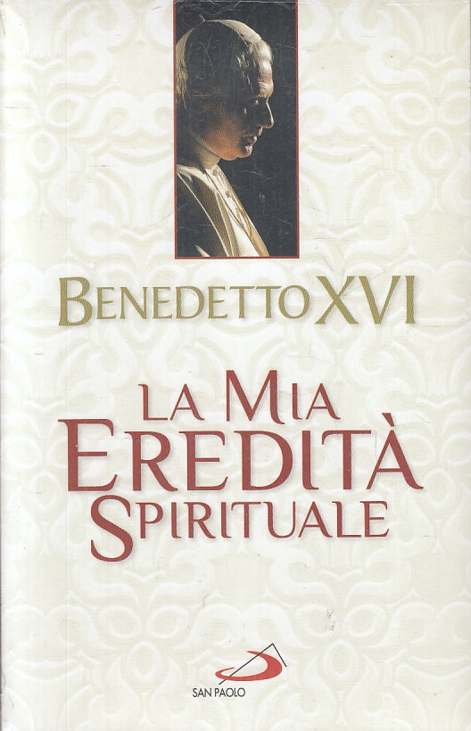 LD- LA MIA EREDITA' SPIRITUALE - BENEDETTO XVI - SAN PAOLO --- 2013 - B- ZFS466