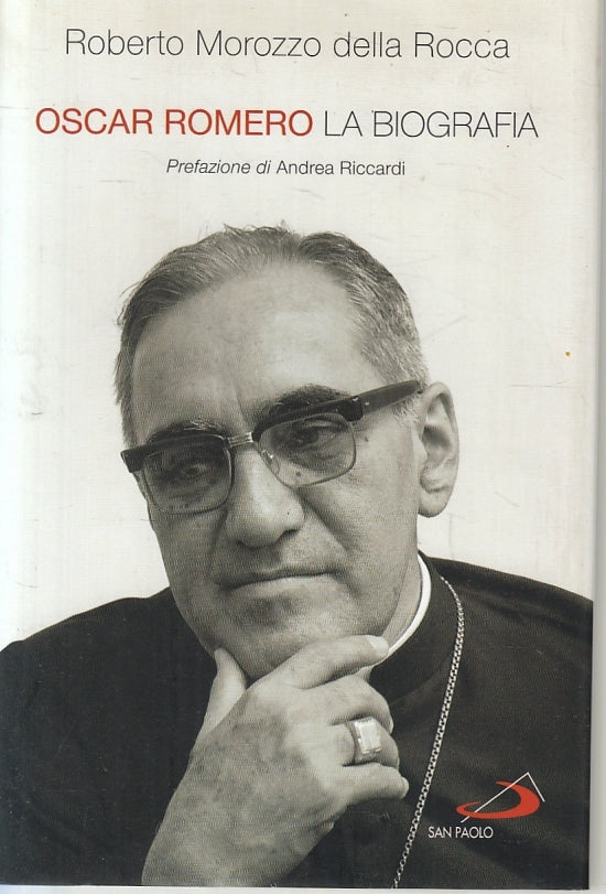 LS- OSCAR ROMERO LA BIOGRAFIA- MOROZZO DELLA ROCCA- SAN PAOLO--- 2015- CS-ZFS129