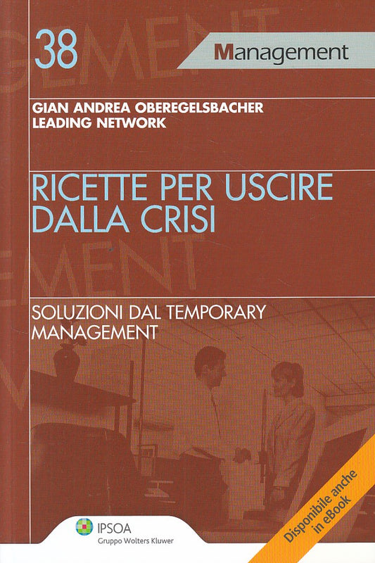 LZ- RICETTE PER USCIRE DALLA CRISI -- IPSOA - MANAGEMENT -- 2011 - B - ZFS66