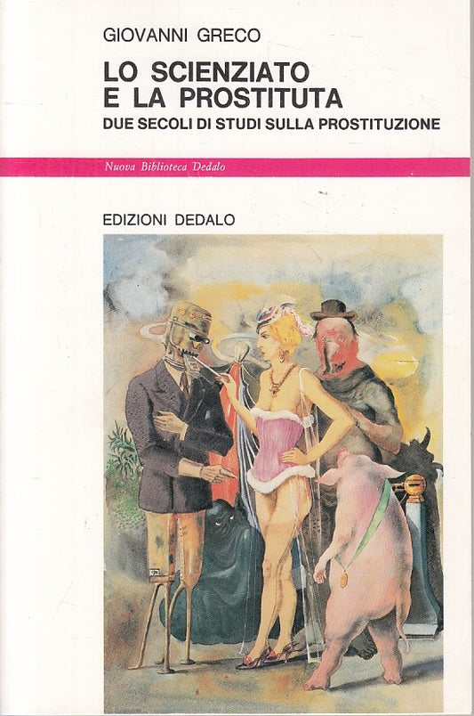 LX- LO SCIENZIATO E LA PROSTITUTA STUDI - GRECO - DEDALO --- 1987 - B - ZFS195