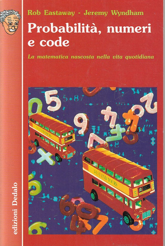 LZ- PROBABILITA' NUMERI CODE MATEMATICA QUOTIDIANA-- DEDALO --- 2003- B - YFS389