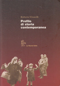 LS- PROFILO DI STORIA CONTEMPORANEA - VIVARELLI- NUOVA ITALIA--- 1999- B- ZTS160
