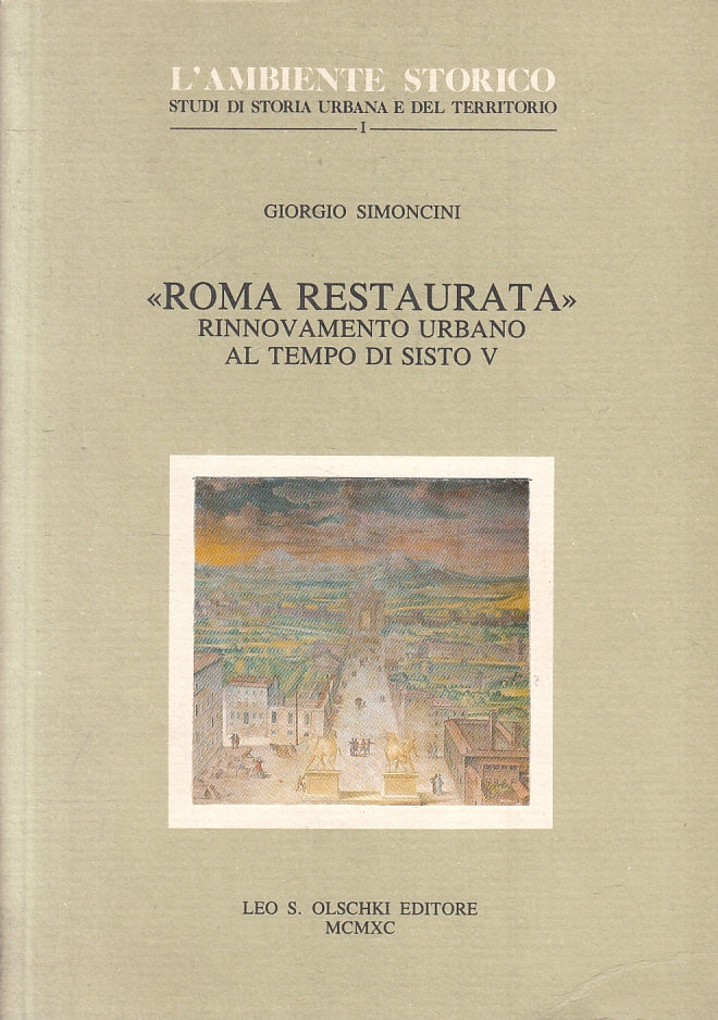 LS- ROMA RESTAURATA URBANO SISTO V - SIMONCINI - LEO OLSCHKI --- 1990- B- ZFS217