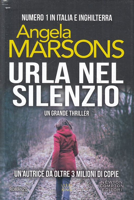 LG- URLA NEL SILENZIO THRILLER - ANGELA MARSONS - NEWTON COMPTON ---- B - ZFS185