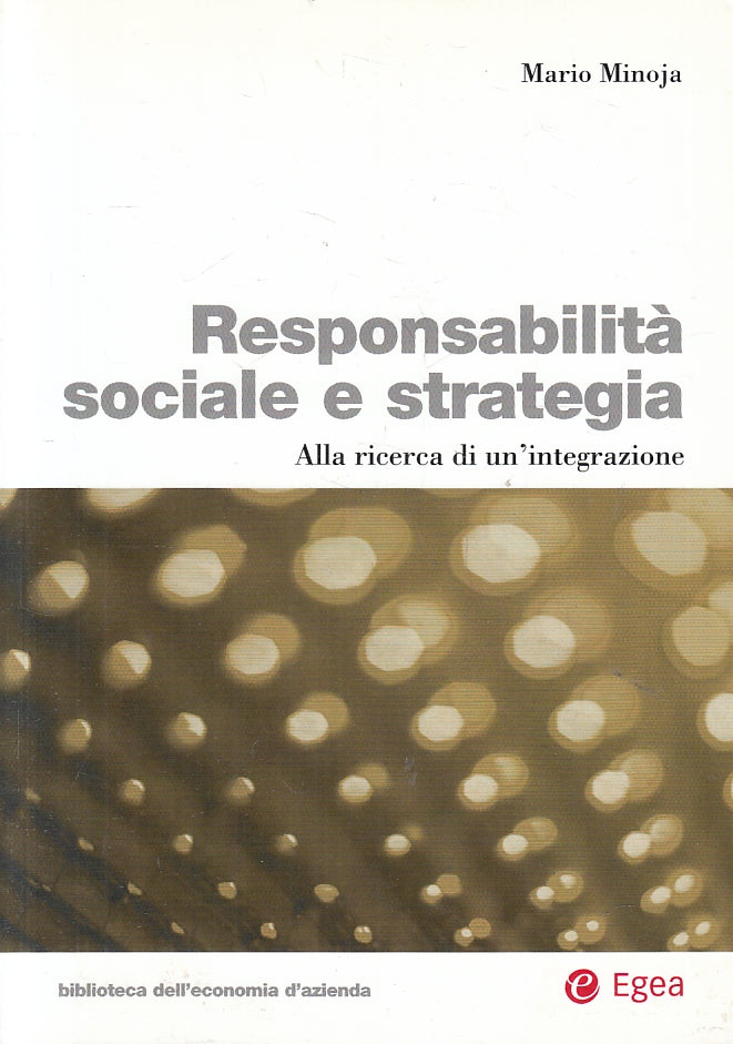 LZ- RESPONSABILITA' SOCIALE E STRATEGIA - MARIO MINOJA - EGEA--- 2008- B- ZFS290