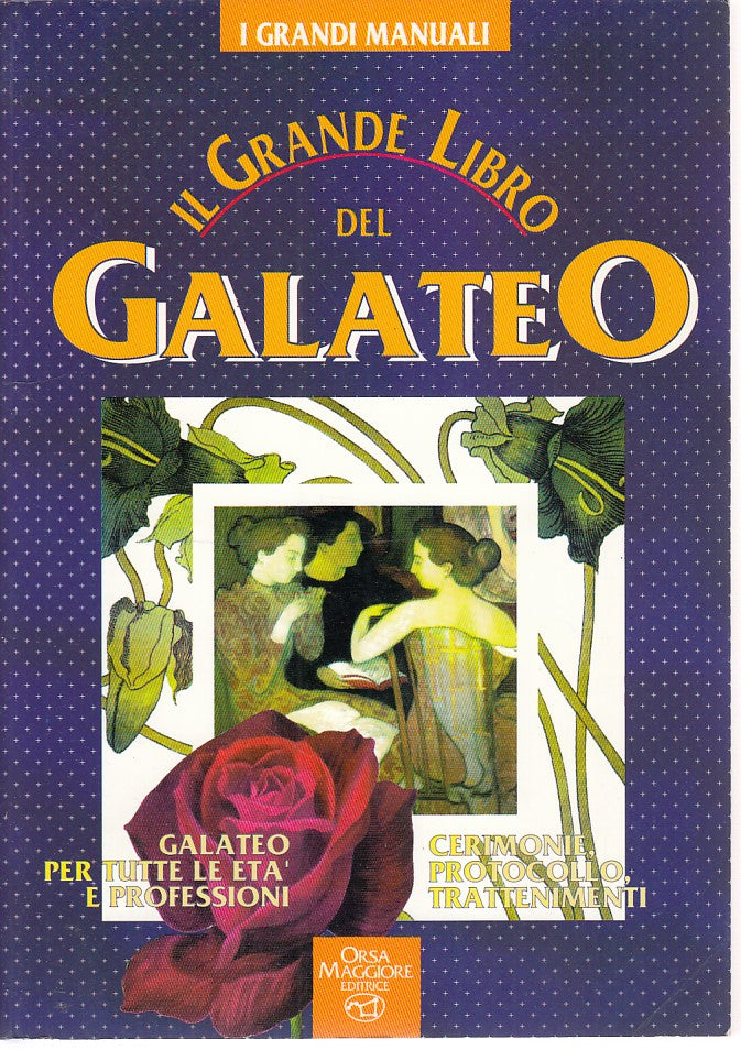 LZ- IL GRANDE LIBRO GALATEO-- ORSA MAGGIORE- I GRANDI MANUALI-- 1993- B- ZDS470