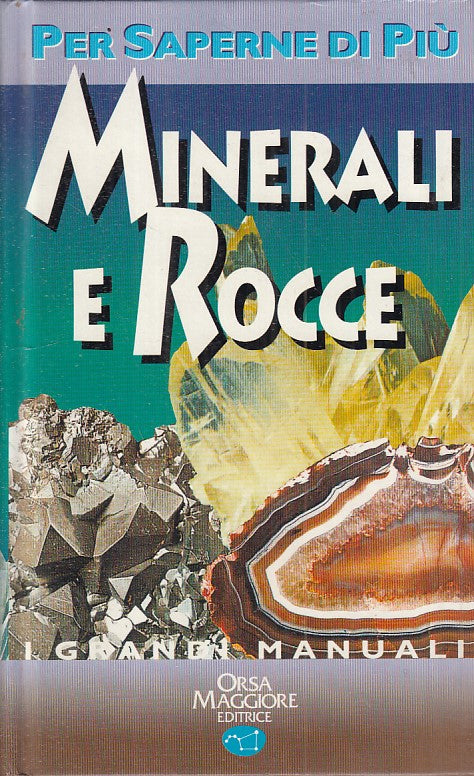 LZ- MINERALI E ROCCE -- ORSA MAGGIORE - PER SAPERNE DI PIU' -- 1995 - C - ZFS483