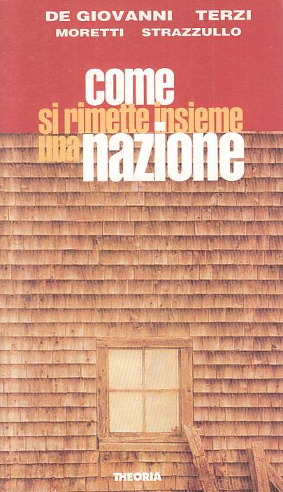 LS- COME SI RIMETTE INSIEME UNA NAZIONE -- THEORIA -- 1a ED. - 1997 - B - YTS388