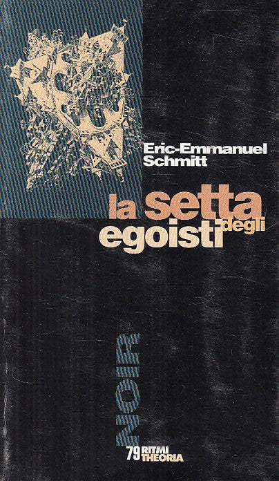 LN- LA SETTA DEGLI EGOISTI - SCHMITT - THEORIA - RITMI -- 1998 - B - ZFS525