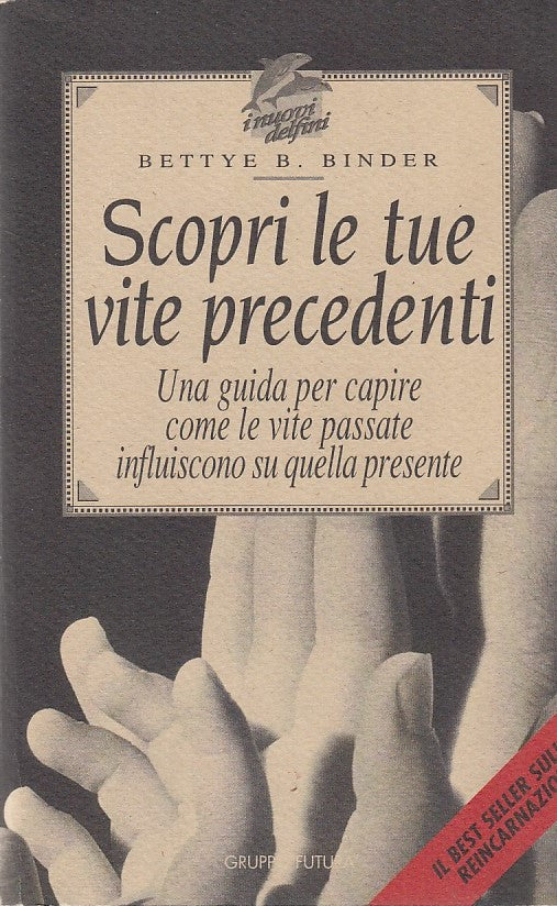 LZ- SCOPRI LE VITE PRECEDENTI- BINDER- GRUPPO FUTURA-- 1a ED.- 1997- B- ZDS320