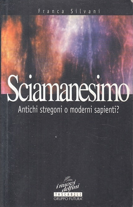 LZ- SCIAMANESIMO ANTICHI STREGONI - SILVANI - I NUOVI DELFINI--- 1998- B- ZFS197