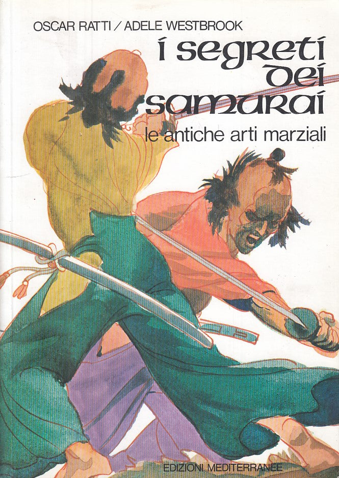 LZ- SEGRETI DEI SAMURAI ANTICHE ARTI MARZIALI-- MEDITERRANEE--- 2007- B - YFS269