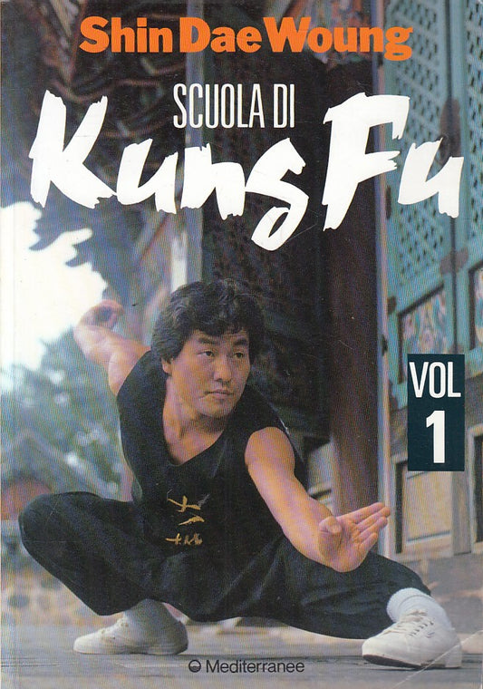 LZ- SCUOLA DI KUNG FU VOL.1 - SHIN DAE WOUNG - MEDITERRANEE--- 1997 - B - YFS268