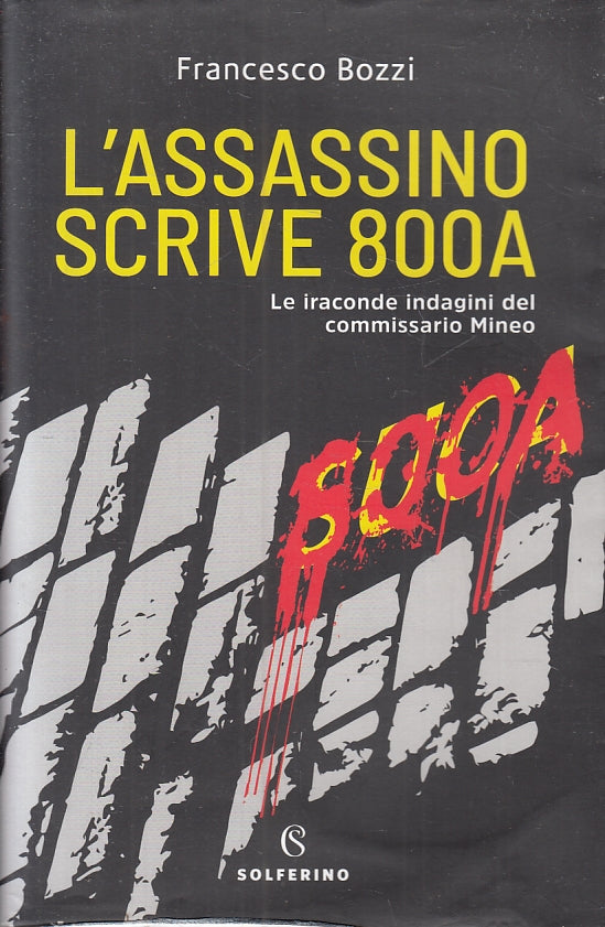 LG- L'ASSASSINO SCRIVE 800A - FRANCESCO BOZZI - SOLFERINO --- 2020 - BS - ZFS9