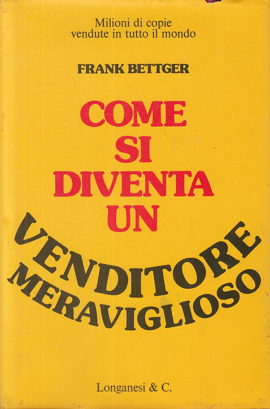 LS- COME SI DIVENTA UN VENDITORE MERAVIGLIOSO -- LONGANESI--- 1985 - CS - ZFS410