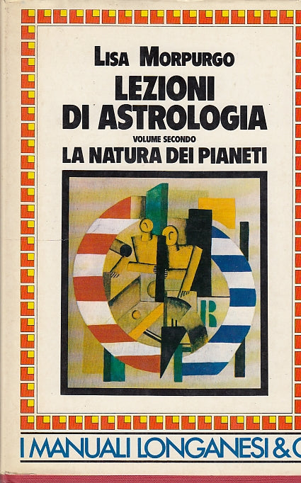 LS- LEZIONI DI ASTROLOGIA VOL 2 - MORPURGO - LONGANESI --- 1990 - CS - YDS567