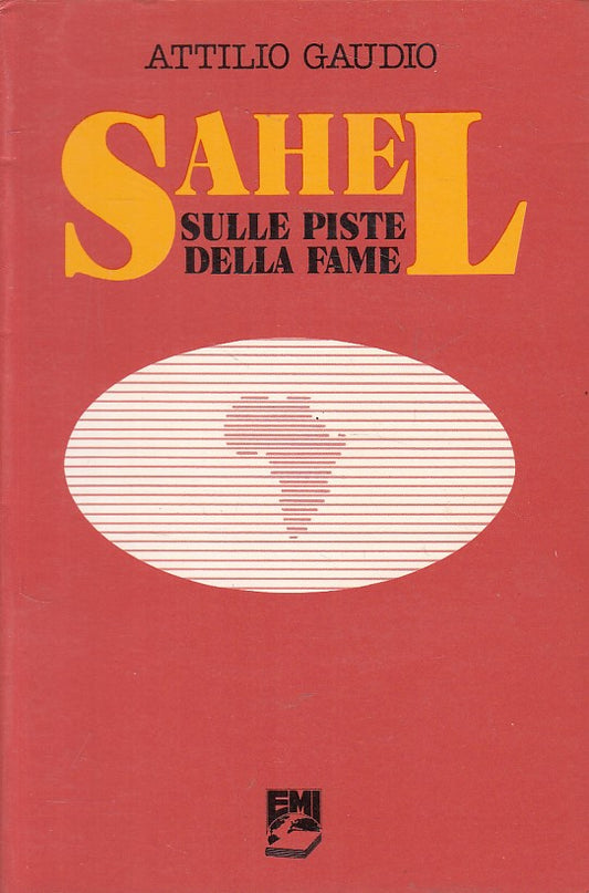 LS- SAHEL SULLE PISTE DELLA FAME - ATTILIO GAUDIO - EMI --- 1986 - B - YFS91