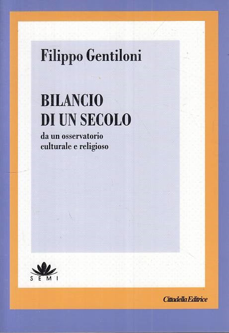 LS- BILANCIO DI UN SECOLO - GENTILONI - CITTADELLA -- 1a ED. - 1999 - B - ZTS294