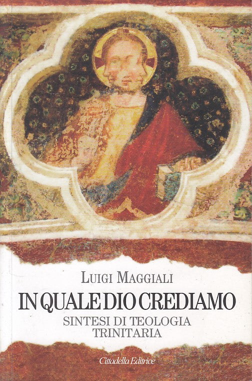 LD- IN QUALE DIO CREDIAMO - MAGGIALI - CITTADELLA -- 1a ED. - 2007 - B - ZFS88