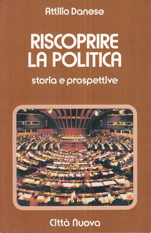 LS- RISCOPRIRE LA POLITICA STORIA - DANESE - CITTA' NUOVA --- 1989 - B - ZTS54