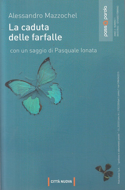 LS- LA CADUTA DELLE FARFALLE - MAZZOCHEL - CITTA' NUOVA --- 2016 - B - ZFS105