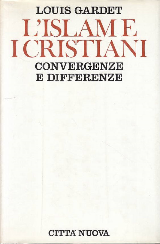 LS- L'ISLAM E I CRISTIANI - GARDET - CITTA' NUOVA - DIALOGO -- 1988 - CS - ZFS4