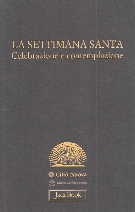 LS- LA SETTIMANA SANTA -- CITTA' NUOVA VATICANA JACA BOOK --- 2009 - B - YFS326