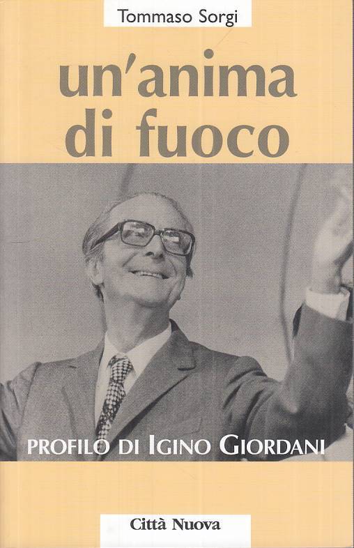 LS- UN'ANIMA DI FUOCO PROFILO IGINO GIORDANI - SORGI- CITTA' NUOVA---- B - ZTS54