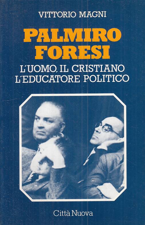 LS- PALMIRO FORESI CRISTIANO EDUCATORE POLITICO-- CITTA' NUOVA--- 1987- B-ZTS224