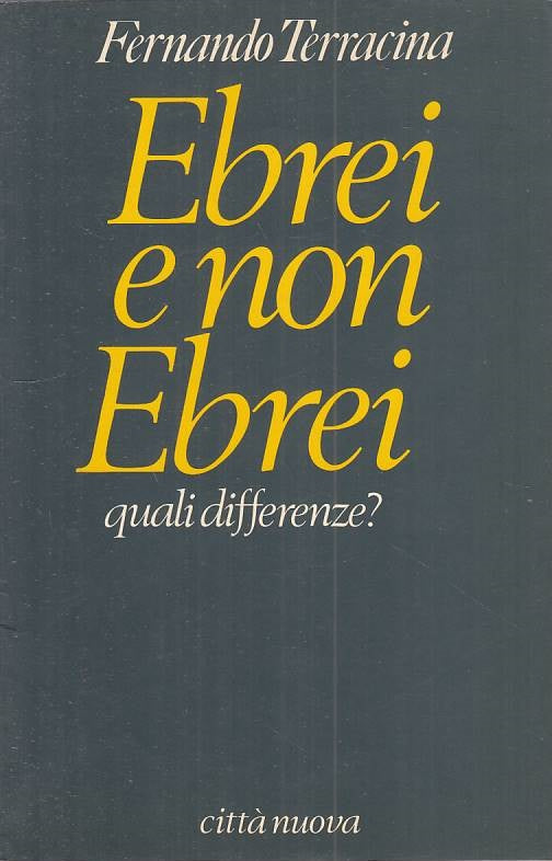 LS- EBREI E NON EBREI QUALI DIFFERENZE? -- CITTA' NUOVA --- 1988 - B - ZFS125