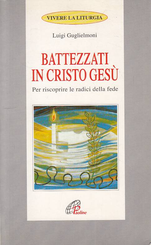 LS- BATTEZZATI IN GESU' CRISTO - GUGLIELMONI - PAOLINE --- 1997 - B - ZFS213