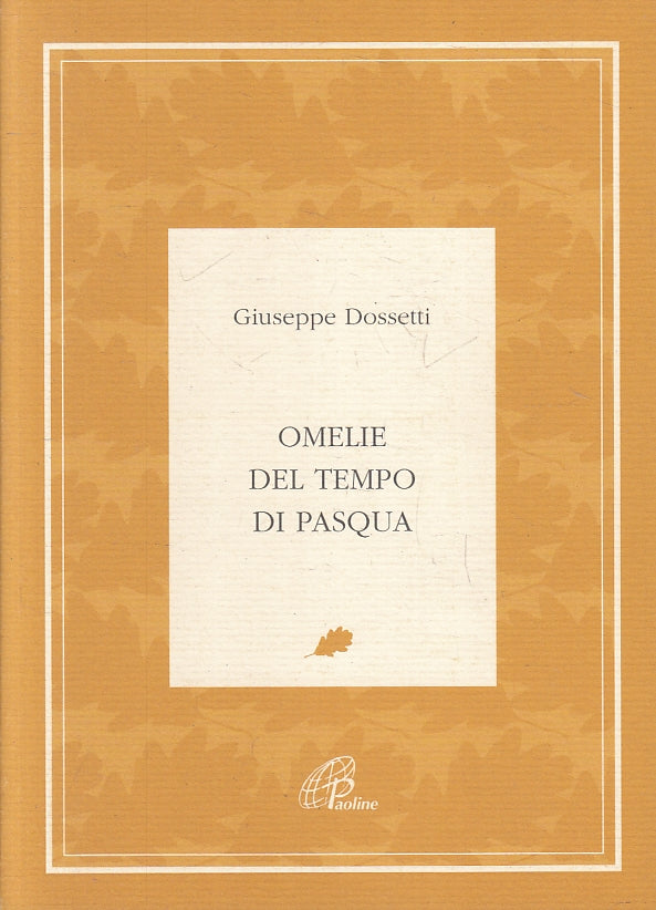 LD- OMELIE DEL TEMPO DI PASQUA - GIUSEPPE DOSSETTI - PAOLINE --- 2007- B- ZFS194