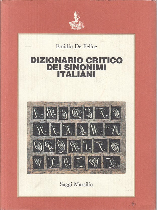 LS- DIZIONARIO CRITICO SINONIMI ITALIANI- FELICE- MARSILIO--- 1991 - CS - YFS724