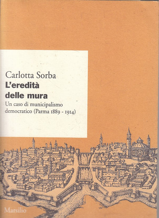 LS- L'EREDITA' DELLE MURA PARMA - SORBA - MARSILIO -- 1a ED. - 1993 - B - YFS588