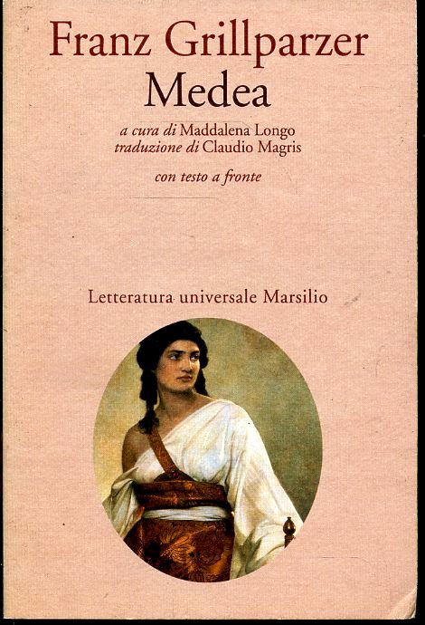 LN- MEDEA- FRANZ GRILLPARZER- MARSILIO- LETTERATURA UNIVERSALE-- 1994- B- ZFS163