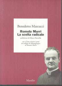 LS- ROMOLO MURRI LA SCELTA RADICALE - MARCUCCI - MARSILIO--- 1995- B- ZTS89