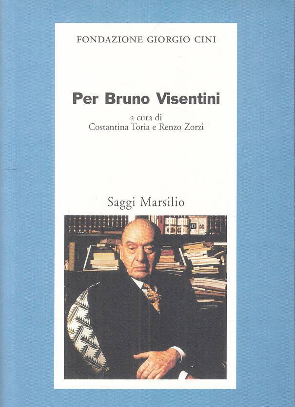 LS- PER BRUNO VISENTINI - TORIA ZIRZI - MARSILIO -- 1a ED. - 2001 - B - ZTS113