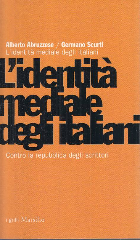 LS- L'IDENTITA' MEDIALE DEGLI ITALIANI -- MARSILIO -- 1a ED. - 2001 - B - YTS625