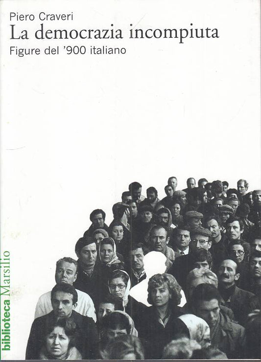 LS- LA DEMOCRAZIA INCOMPIUTA - CRAVERI - MARSILIO -- 1a ED. - 2002 - B - YTS397