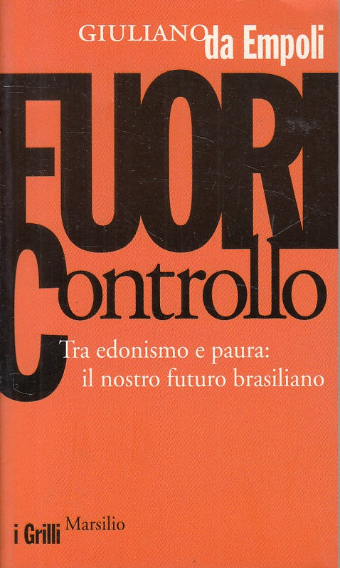 LS- FUORI CONTROLLO NOSTRO FUTURO - EMPOLI - MARSILIO-- 1a ED.- 2005 - B - YFS10