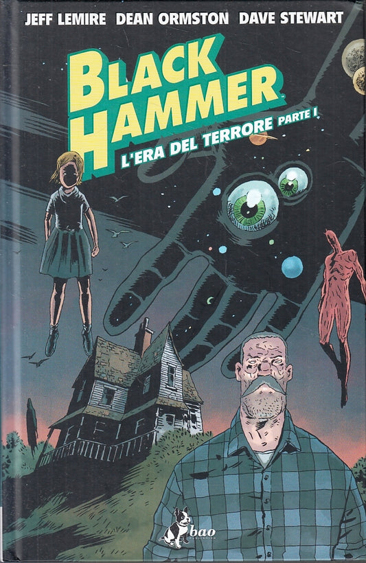 FV- BLACK HAMMER L'ERA DEL TERRORE PARTE I - LEMIRE ORMSTON - BAO - 2019- C- A23