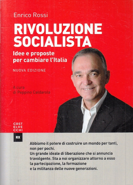 LS- RIVOLUZIONE SOCIALISTA - ENRICO ROSSI - CASTELVECCHI --- 2017- B- ZFS618