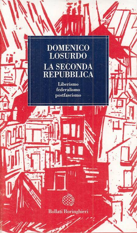 LS- LA SECONDA REPUBBLICA - LOSURDO - BORINGHIERI -- 1a ED. - 1994 - BS - ZTS72