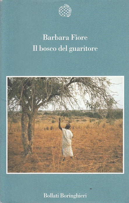 LN- IL BOSCO DEL GUARITORE- FIORE- BOLLATI-- 1a ED.- 2001- BS- ZDS462