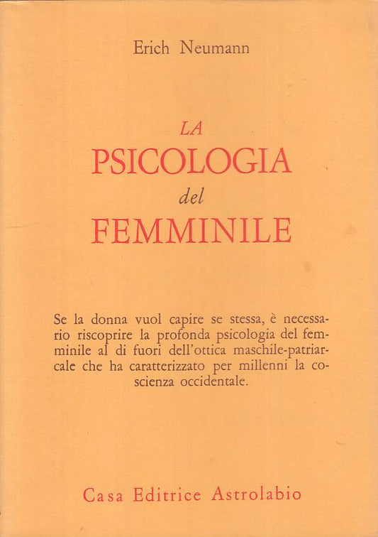 LS- LA PSICOLOGIA DEL FEMMINILE - NEUMANN - ASTROLABIO --- 1975 - BS - YFS561