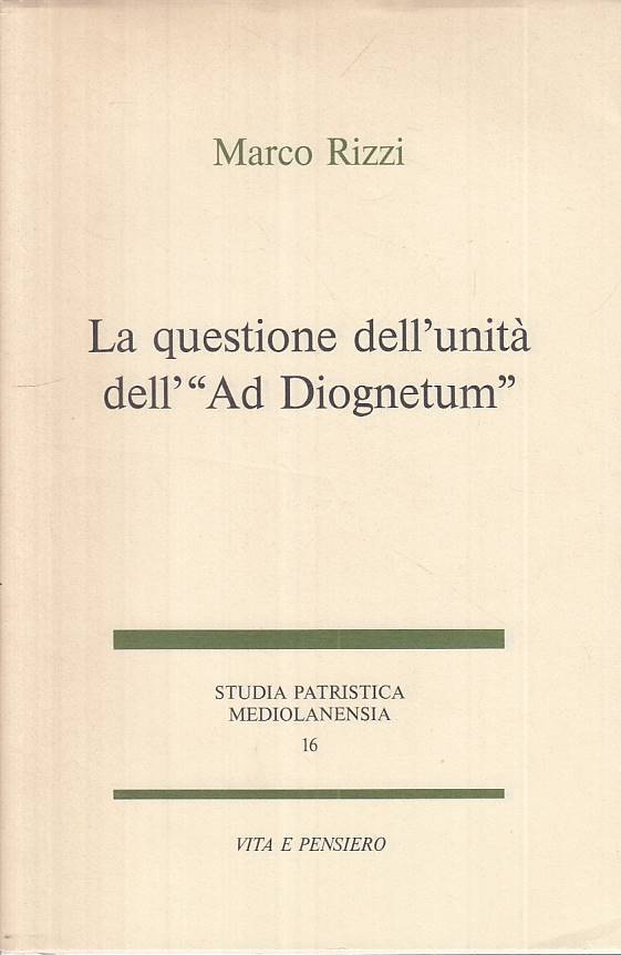 LS- QUESTIONE DELL'UNITA' DELL'AD DIOGNETUM - RIZZI - VP --- 1989 - BS - ZTS483