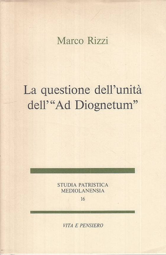 LS- QUESTIONE DELL'UNITA' DELL'AD DIOGNETUM - RIZZI - VP --- 1989 - BS - ZTS483