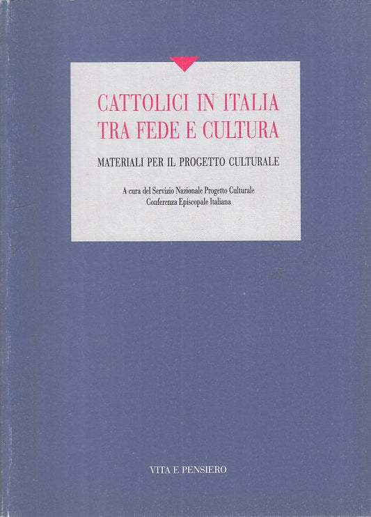 LS- CATTOLICI IN ITALIA TRA FEDE E CULTURA -- VITA PENSIERO--- 1997 - B - YTS387