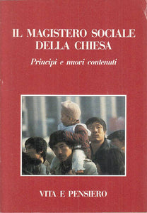 LS- IL MAGISTERO SOCIALE DELLA CHIESA -- VITA E PENSIERO --- 1989 - B - YTS15