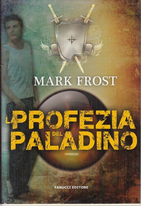 LF- LA PROFEZIA DEL PALADINO - MARK FROST - FANUCCI --- 2013 - CS - ZFS624